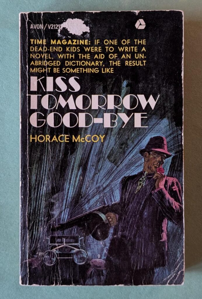 Kiss Tomorrow Good-Bye by Horace McCoy // Vintage Paperback